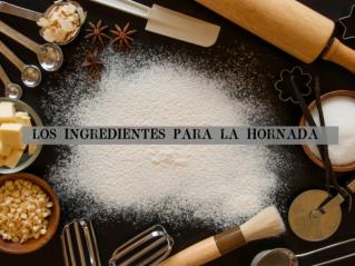 LOS Ingredientes para la hornada