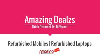 Refurbished Mobiles - Buy Refurbished Mobiles Online at Best Prices IndiamazingDealzs