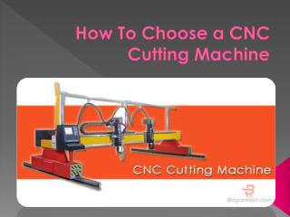 How To Choose A CNC Cutting Machine