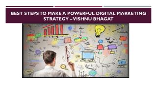 Best Steps to Make a Powerful Digital Marketing Strategy – Vishnu Bhagat