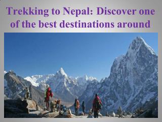 Trekking to Nepal: Discover one of the best destinations around