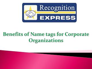 Benefits of Name tags for Corporate Organizations