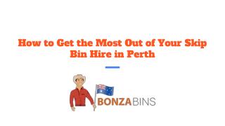 How To Get The Most Out Of Your Skin Bin Hire Perth