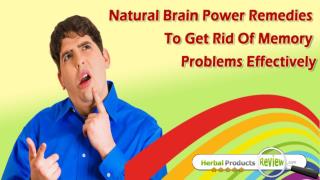 Natural Brain Power Remedies To Get Rid Of Memory Problems Effectively