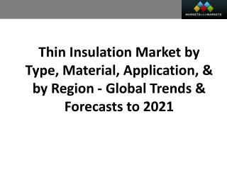 Thin Insulation Market worth 2.12 Billion USD by 2021