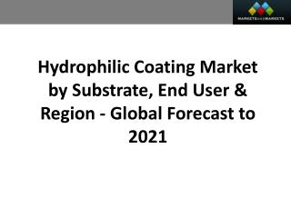 Hydrophilic Coating Market worth 12.77 Billion USD by 2021