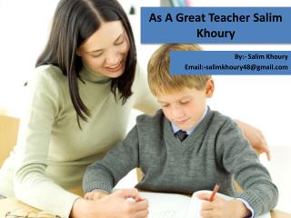 As A Great Teacher Salim Khoury
