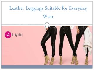 Leather Leggings Suitable for Everyday Wear
