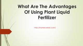 What Are The Advantages Of Using Plant Liquid Fertilizer