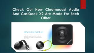 Chromecast Download Call Toll Free 1-855-293-0942 Check Out How Chromecast Audio And CastDock X2