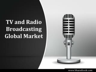 TV and Radio Broadcasting Global Market Report