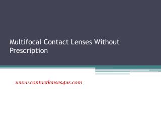 Multifocal Contact Lenses Without Prescription - www.contactlenses4us.com