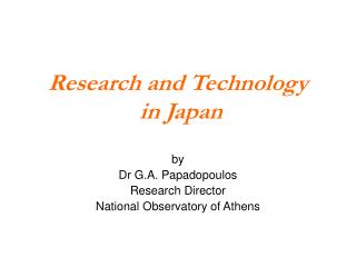 Research and Technology in Japan