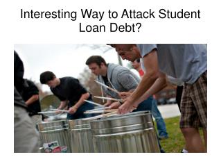 Interesting Way to Attack Student Loan Debt?