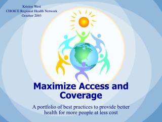 Maximize Access and Coverage