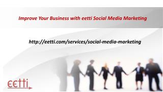 Improve Your Business with eetti Social Media Marketing