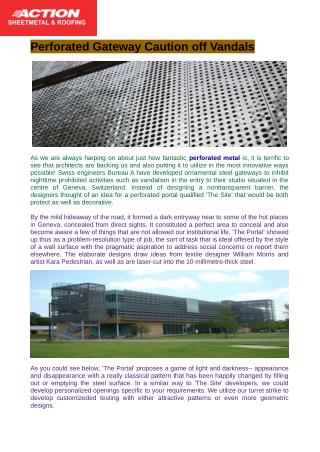 Perforated metal is a sort of sheet metal normally made with styles of perforating