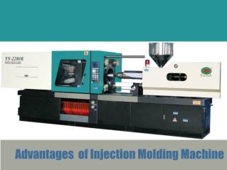 Advantages of Injection Molding Machine