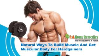 Natural Ways To Build Muscle And Get Muscular Body For Hardgainers