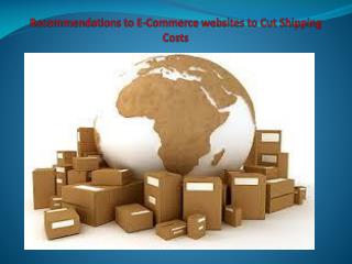 Recommendations to E-Commerce websites to Cut Shipping Costs