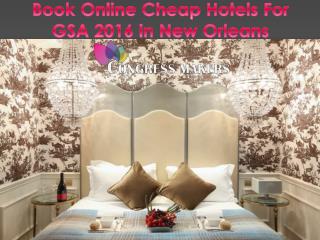 Book Online Cheap Hotels For GSA 2016 in New Orleans