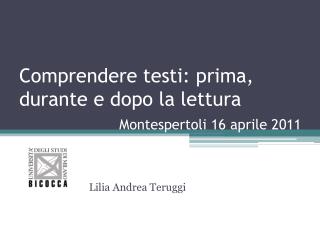 Comprendere testi: prima, durante e dopo la lettura Montespertoli 16 aprile 2011