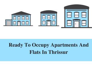 Ready to Occupy Flats and Apartments in Thrissur