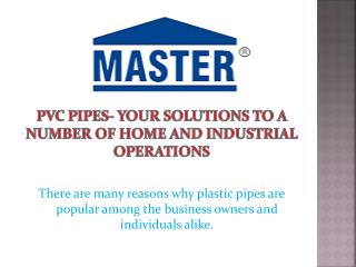 PVC Pipes- Your Solutions to a Number of Home and Industrial Operations