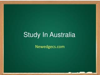 Study in Australia, Overseas Education Consultants for Australia, Immigration Consultants Australia – NewEdgeCS