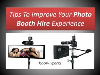 Tips to improve your photo booth hire experience