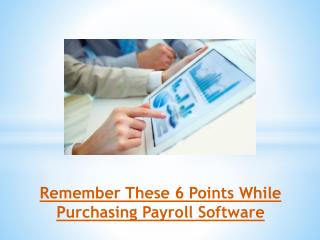 Remember These 6 Points While Purchasing Payroll Software