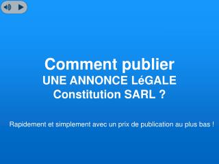 Comment publier une annonce légale constitution ?