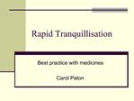 Rapid Tranquillisation