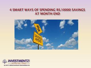 4 Smart Ways Of Spending Rs.10000 Savings At Month End
