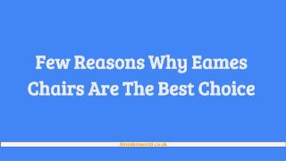 Few Reasons Why Eames Chairs Are The Best Choice