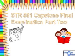 STR 581 Capstone Final Examination Part 2 | Studentehelp