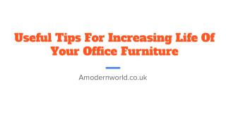 Useful Tips For Increasing The Life Of Your Office Furniture