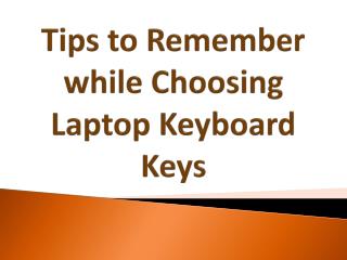 Tips to Remember while Choosing a Laptop Keyboard Keys