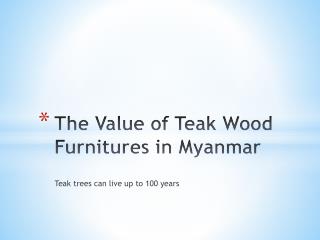 The Value Of Teak Wood Furnitures in Myanmar