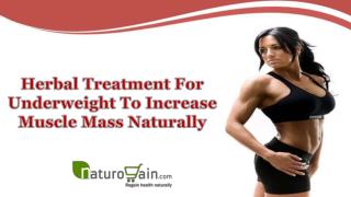Herbal Treatment For Underweight To Increase Muscle Mass Naturally