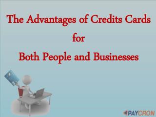 The Advantages of Credits Cards for Both People and Businesses