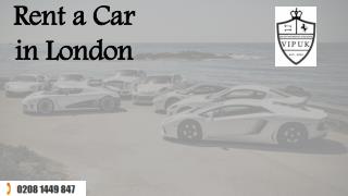 Try Car Hire in London for a prestigious experience