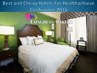 Best and Cheap Hotels For Healthachieve Conference 2016