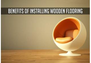Benefits of Installing Wooden Flooring