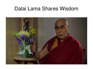 Dalai Lama Shares Wisdom