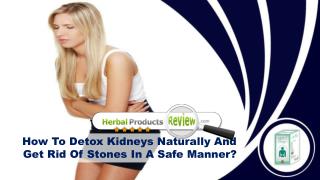 How To Detox Kidneys Naturally And Get Rid Of Stones In A Safe Manner?