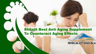 Shilajit Best Anti Aging Supplement To Counteract Aging Effects