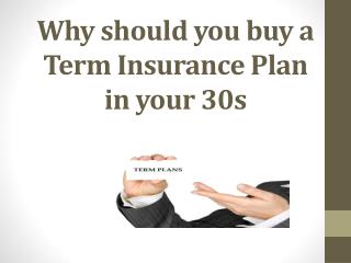 Why should you buy a Term Insurance Plan in your 30s