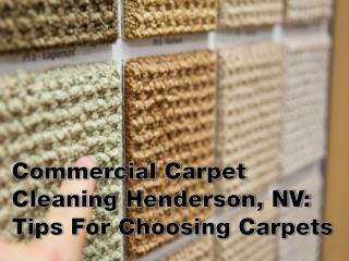 Commercial Carpet Cleaning Henderson, NV: Tips For Choosing Carpets