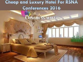 Book Cheap Luxurious Hotel For RSNA Conferences 2016